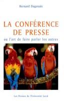 Cover of: La conférence de presse, ou, L'art de faire parler les autres