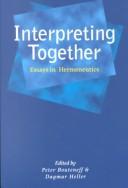 Cover of: Interpreting together by edited by Peter Bouteneff & Dagmar Heller.