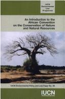 Cover of: An introduction to the African convention on the conservation of nature and natural resources.