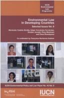 Cover of: Environmental law in developing countries by Marianela Cedeño Bonilla ... [et al.] ; co-ordinated by Françoise Burhenne-Guilmin.