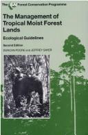 Cover of: The Management of Tropical Moist Forest Lands, 2nd edition by Duncan Poore, Jeffrey Sayer