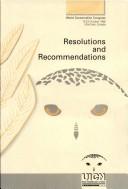 Cover of: Resolutions and Recommendations: World Conservation Congress: Montreal, Canada, 13-23 October 1996