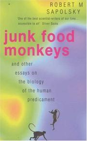 Cover of: Junk Food Monkeys and Other Essays on the Biology of the Human Predicament