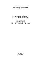 Napoléon, l'énigme de l'exhumé de 1840 by Bruno Roy-Henry