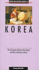 Cover of: Korea: the encounter between the gospel and neo-Confucian culture