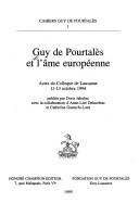 Cover of: Guy de Pourtales et l'ame europeenne: Actes du colloque de Lausanne, 11-13 octobre 1994 (Cahiers Guy de Pourtales)