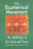 Cover of: The ecumenical movement by edited by Michael Kinnamon and Brian E. Cope.
