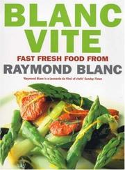 Cover of: Blanc Vite: Fast Fresh Food from Raymond Blanc