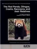 The red panda, olingos, coatis, raccoons, and their relatives by A. R. Glatston