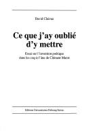 Cover of: Ce que j'ay oublie d'y mettre: Essai sur l'invention poetique dans les coq-a-l'ane de Clement Marot (Seges)