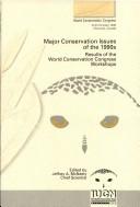 Major conservation issues of the 1990s by World Conservation Congress (1st 1996 Montréal, Québec)