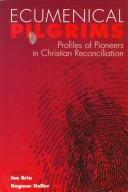 Cover of: Ecumenical Pilgrims by Ion Bria, Dagmar Heller