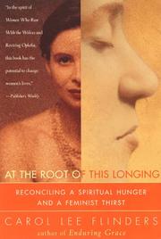 Cover of: At the root of this longing: reconciling a spiritual hunger and a feminist thirst