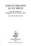Cover of: Voix et creation au XXe siecle: Actes du colloque de Montpellier, 26, 27, 28 janvier 1995 (Champion-Varia)