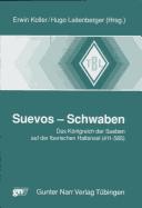 Cover of: Suevos =: Schwaben : das Königreich der Sueben auf der Iberischen Halbinsel (411-585) : interdisziplinäres Kolloquium, Braga, 1996