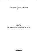 Cover of: Noun: Algeriennes dans l'ecriture (Les colonnes d'Hercule)
