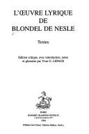 Cover of: L'euvre lyrique de Blondel de Nesle: Textes (Nouvelle bibliotheque du Moyen Age)