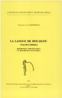 Cover of: La Langue de Houailou (Nouvelle-Calidonie). Description Phonologique Et Description Syntaxique. To17 (Langues et civilisations a tradition orale ; 17)