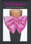 Cover of: Yves Saint Laurent and Fashion Photography