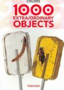Cover of: 1000 Extra/ordinary Objects
