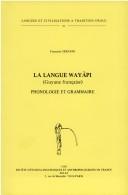 Cover of: La langue wayãpi (Guyane française): phonologie et grammaire