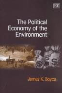 Cover of: The Political Economy of the Environment by James K. Boyce