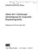 Cover of: Akten der 3. Salzburger Jahrestagung fur Linguistik (Psycholinguistik): Salzburg, vom 28. bis 30. Aug. 1976 (Salzburger Beitrage zur Linguistik)