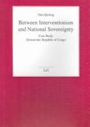 Cover of: Between Interventionism and National Security: Case Study: Democratic Republic of Congo (Politikwissenschaft)