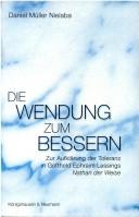 Cover of: Die Wendung zum Bessern: zur Aufklärung der Toleranz in Gotthold Ephraim Lessings Nathan der Weise