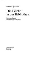 Cover of: Die Leiche in der Bibliothek. Friedrich Glauser und der Detektivroman.