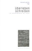 Cover of: Überleben schreiben: zur Autobiographik der Shoah