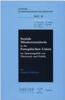 Cover of: Soziale Mindeststandards in der Europaischen Union im Spannungsfeld von Okonomie und Politik (Schriften zu Ordnungsfragen der Wirtschaft)