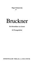 Cover of: Bruckner: ein Reiseführer ins Innere : 64 Prosagedichte