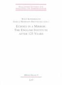 Echoes in a mirror: the English Institute after 125 years by Wolf Kindermann, Gisela Hermann-Brennecke