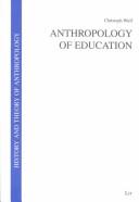 Cover of: Anthropology of Education (History and Theory of Anthropology, Volume 2)