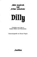 Cover of: Dilly: Geschichte einer Liebe in Briefen, Bildern u. Dokumenten