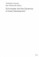 Schumpeter and the dynamics of Asian development by Toshihiko Hozumi, Karl Wohlmuth