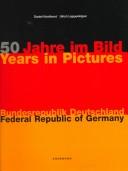 Cover of: 50 Years in Pictures by Daniel Kosthorst, Ulrich Lappenkueper, Daniel Kosthorst, Ulrich Lappenkueper