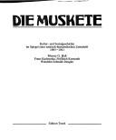 Cover of: Die Muskete by [mit Beiträgen von] Murray G. Hall ... [et al.].