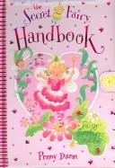 Cover of: The Secret Fairy Handbook (Secret Fairy) by Penny Dann