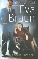 Cover of: The Lost Life of Eva Braun by Angela Lambert