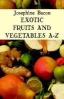 Cover of: Exotic Fruit And Vegetables A-z