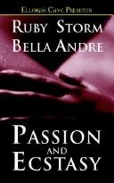 Cover of: Passion And Ecstasy by Ruby Storm, Bella Andre