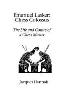 Cover of: Emanuel Lasker: Chess Colossus