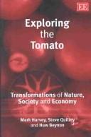 Cover of: Exploring the Tomato: Transformations of Nature, Society and Economy
