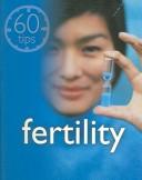 Cover of: Fertility (60 Tips)