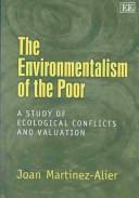 Cover of: The Environmentalism of the Poor: A Study of Ecological Conflicts and Valuation