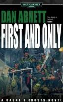 Cover of: First & Only (Gaunt's Ghosts)