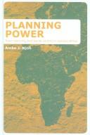 Cover of: Planning Power: Town Planning and Social Control in Colonial Africa