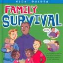 Cover of: Family Survival (Kid's Guides)